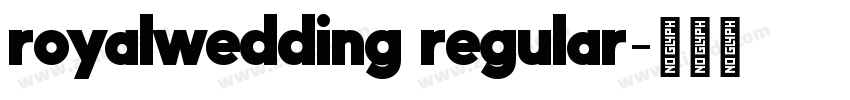 royalwedding regular字体转换 royalwedding regular字体转换